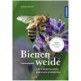 Bienenweide: 200 Trachtpflanzen erkennen und bewerten