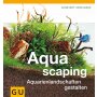 NOBBY Knott/Lukhaup, Aqua scaping - Aquarienlandschaften gestalten