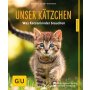 NOBBY Buch - Unser K&auml;tzchen: Was Katzenkinder brauchen, Brigitte Eilert - Overbeck