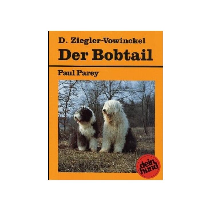 Der Bobtail. Old English Sheepdog. Praktische Ratschläge für Haltung, Pflege und Erziehung [Perfect Paperback]