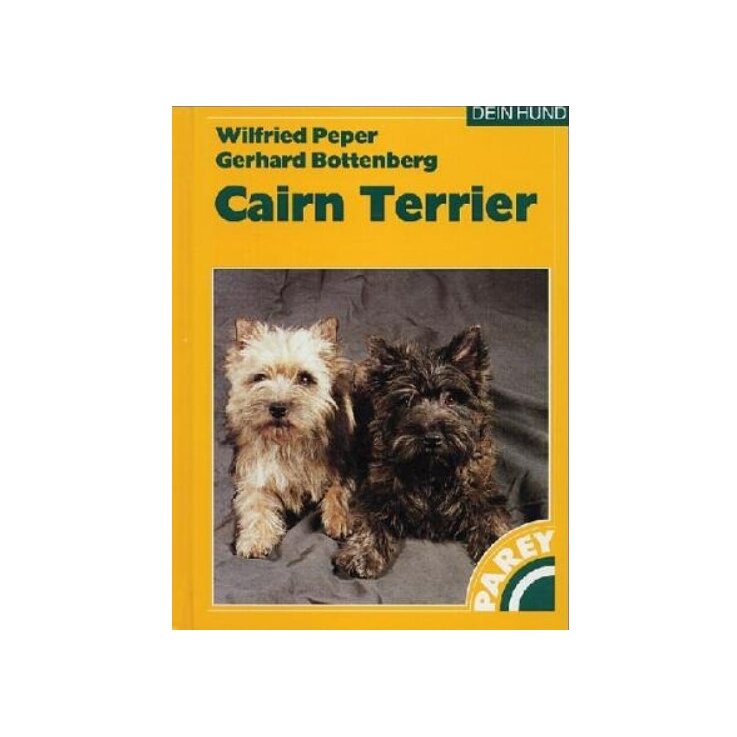 Der Cairn-Terrier: praktische Ratschläge für Haltung, Pflege und Erziehung, peper wilfried bottenberg gerhard